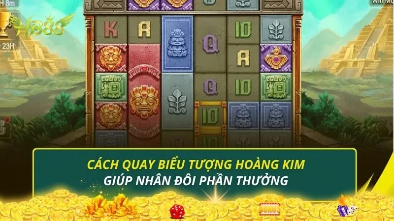 Cách quay biểu tượng hoàng kim giúp nhân đôi phần thưởng