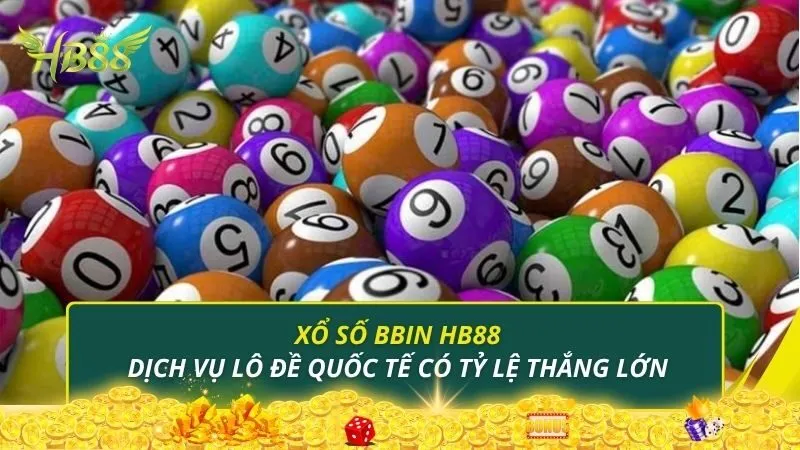 Xổ số BBIN HB88 - Dịch vụ lô đề quốc tế có tỷ lệ thắng lớn