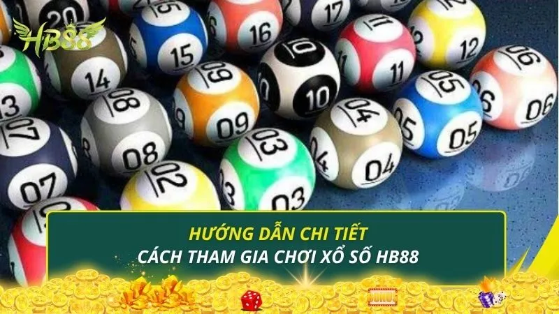 Hướng dẫn chi tiết cách tham gia chơi xổ số HB88