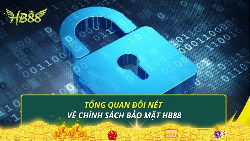 Tổng quan đôi nét về chính sách bảo mật HB88